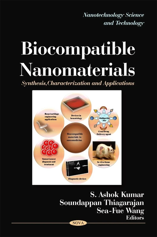 Biocompatible Nanomaterials: Synthesis, Characterization & Applications (Nanotechnology Science & Technology Series)