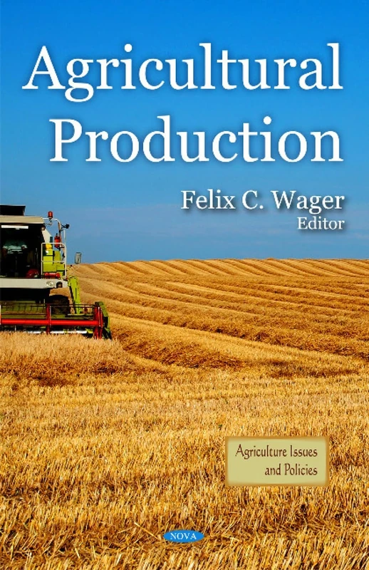 Agricultural Production (Agriculture Issues & Policies Series)