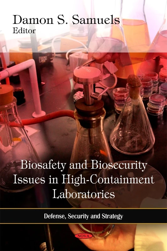 Biosafety & Biosecurity Issues in High-Containment Laboratories (Defense, Security and Strategy)
