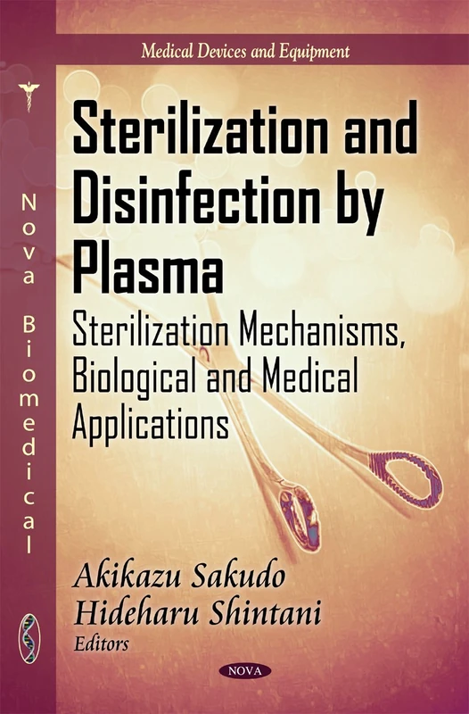 Sterilization & Disinfection by Plasma: Sterilization Mechanisms, Biological & Medical Applications (Medical Devices and Equipment) - Image 1