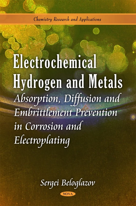 Electrochemical Hydrogen & Metals Absorption: Behaviour, Fatigue Durability & Delayed Fracture (Chemistry Research and Applications)