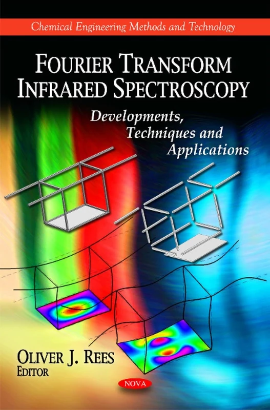 Fourier Transform Infrared Spectroscopy: Developments, Techniques & Applications (Chemical Engineering Methods and Technology)