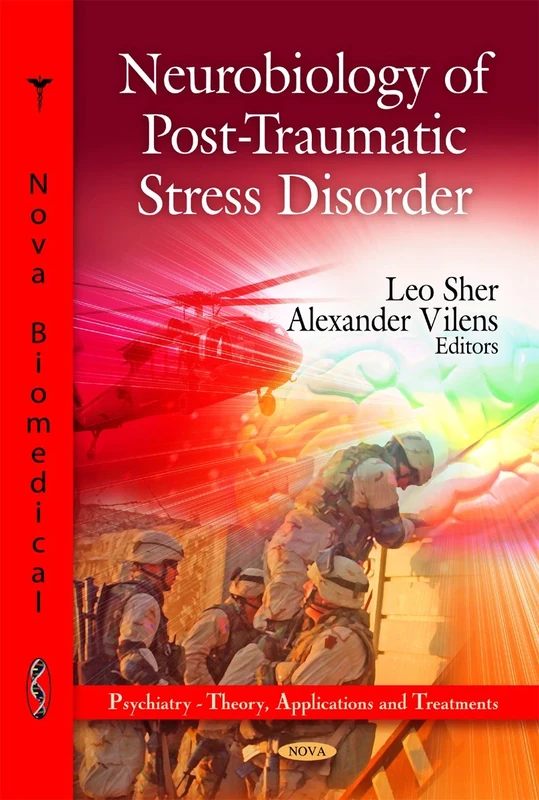 Neurobiology of Post-Traumatic Stress Disorder (Psychiatry - Theory, Applications and Treatments)