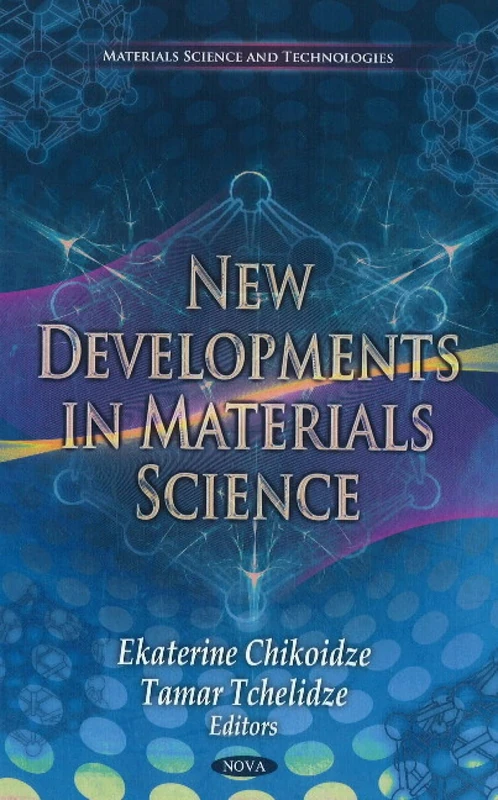 New Developments in Materials Science (Materials Science & Technologies Series)