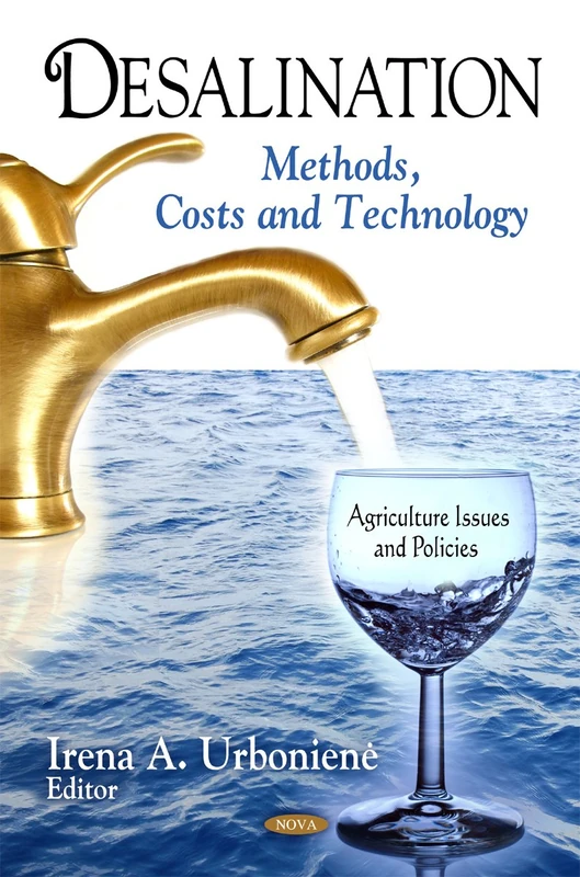 Desalination: Methods, Costs & Technology (Agriculture Issues and Politcs)