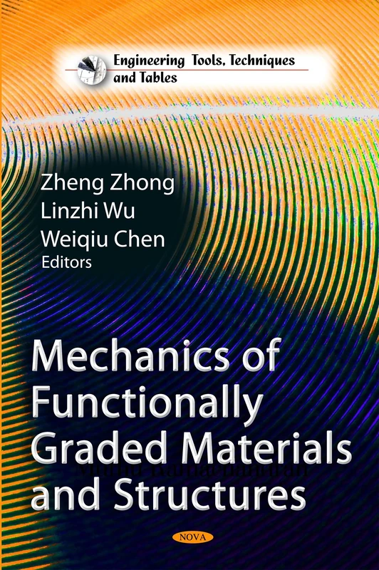 Mechanics of Functionally Graded Materials & Structures (Engineering Tools, Techniques and Tables)