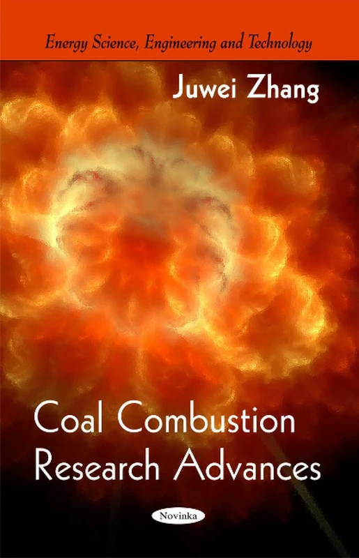 Coal Combustion Research Advances (Energy Science, Engineering and Technology)