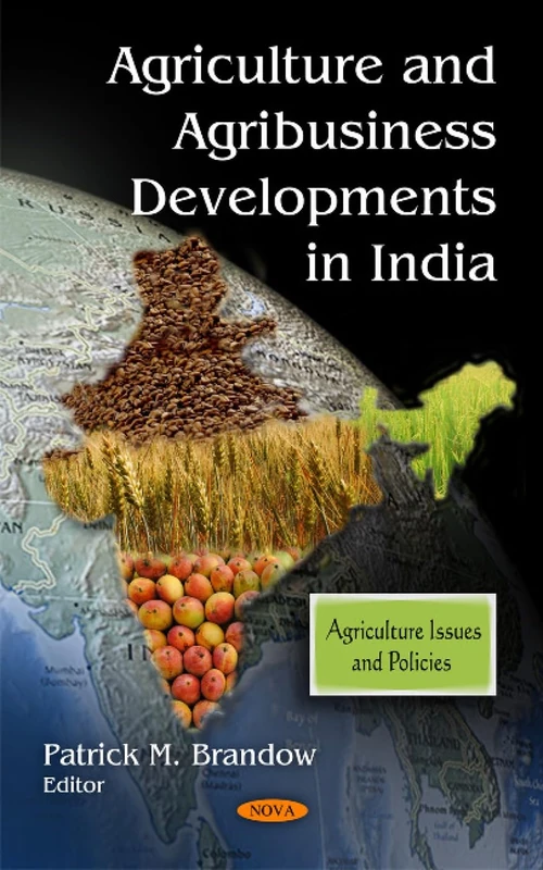 Agriculture and Agribusiness Developments in India (Agriculture Issues and Policies)