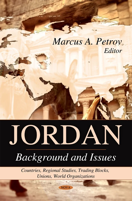 Jordan: Background & Issues (Countries, Regional Studies, Trading Blocks, Unions, World Organizations)