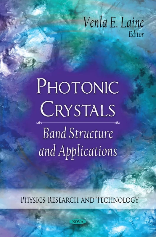 Photonic Crystals: Fabrication, Band Structure & Applications (Physics Research and Technology)