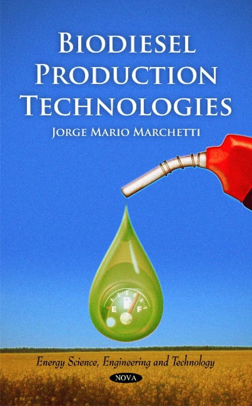 Biodiesel Production Technologies (Energy Science, Engineering and Technology)