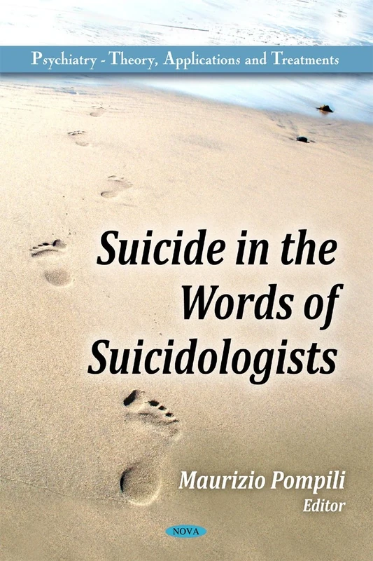 Suicide in the Words of Suicidologists (Psychiatry-Theory, Applications and Treatments)
