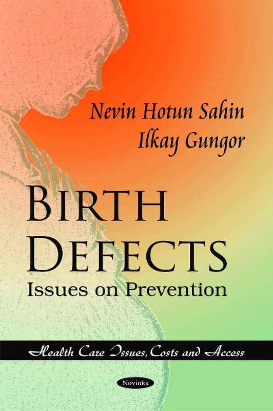 Birth Defects: Issues on Prevention & Promotion (Health Care Issues, Costs and Access)