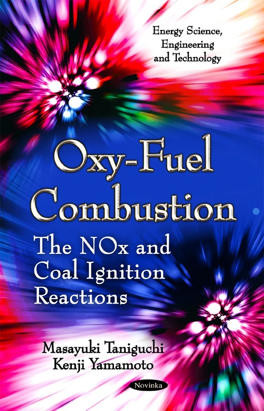 Oxy-Fuel Combustion: The NOx & Coal Ignition Reactions (Energy Science, Engineering & Technology Series) - Image 1