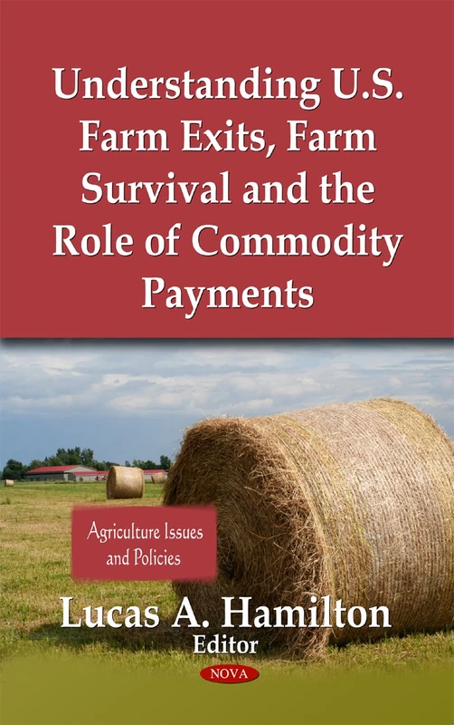 Understanding U.S. Farm Exits, Farm Survival & the Role of Commodity Payments