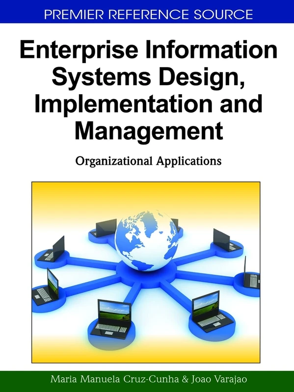 Enterprise Information Systems Design, Implementation and Management: Organizational Applications (Advances in Business Information Systems and Analytics)