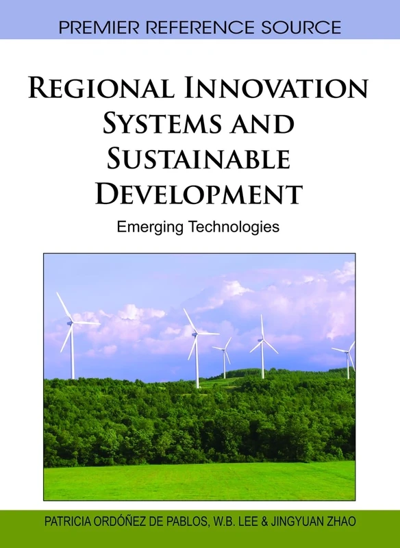Regional Innovation Systems and Sustainable Development: Emerging Technologies (Advances in Electronic Government, Digital Divide, and Regional Development)