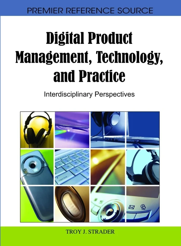 Digital Product Management, Technology and Practice: Interdisciplinary Perspectives