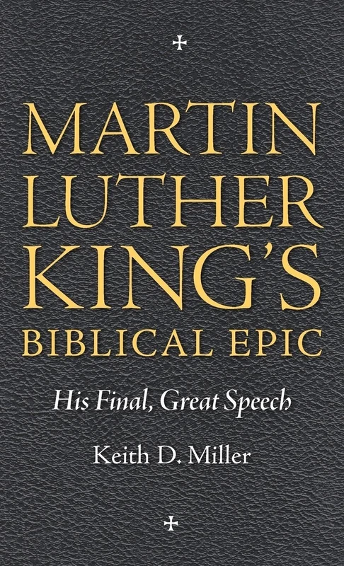 Martin Luther KingÔÇÖs Biblical Epic: His Final, Great Speech (Race, Rhetoric, and Media Series)