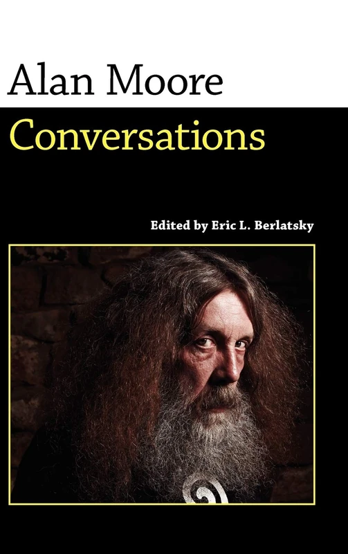 Alan Moore: Conversations (Conversations with Comic Artists Series)