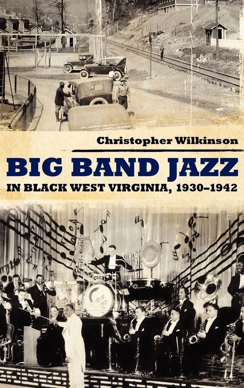 Big Band Jazz in Black West Virginia, 1930-1942 (American Made Music Series)