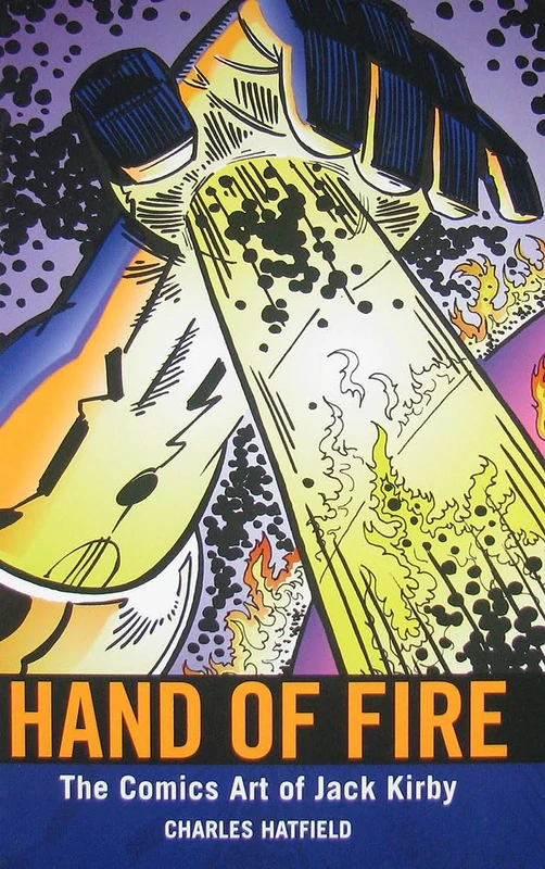 Hand of Fire: The Comics Art of Jack Kirby - University Press