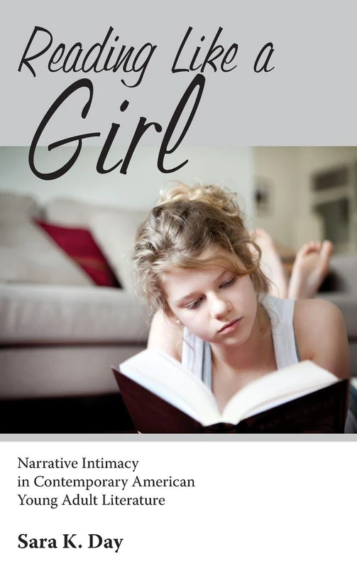 Reading Like a Girl: Narrative Intimacy in Contemporary American Young Adult Literature (Children's Literature Association Series)