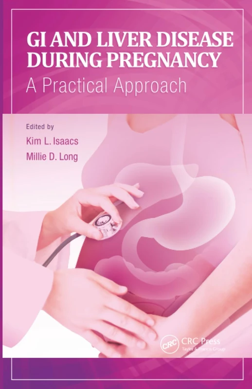 GI and Liver Disease During Pregnancy: A Practical Approach