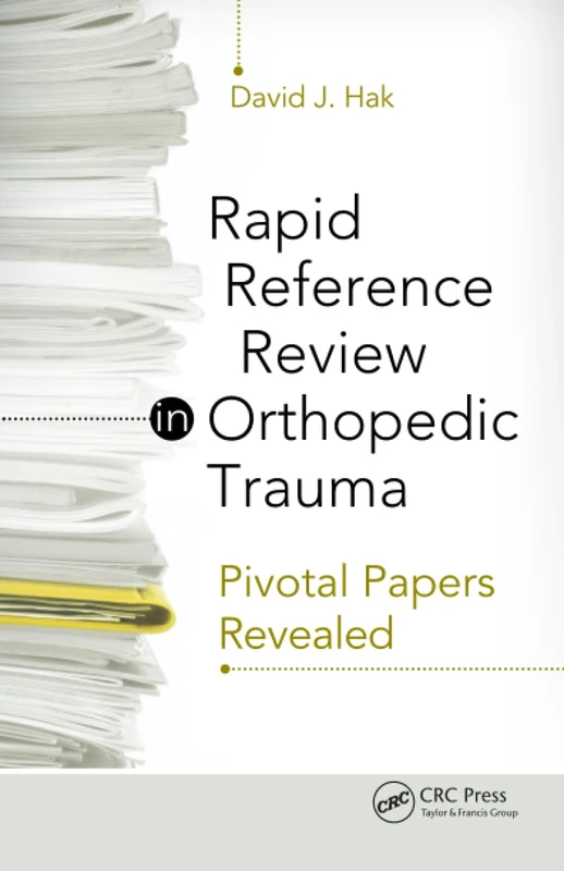 Rapid Reference Review in Orthopedic Trauma: Pivotal Papers Revealed