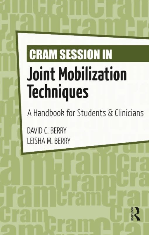 Cram Session in Joint Mobilization Techniques: A Handbook for Students & Clinicians