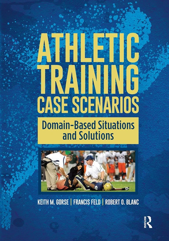 Athletic Training Case Scenarios: Domain-Based Situations and Solutions