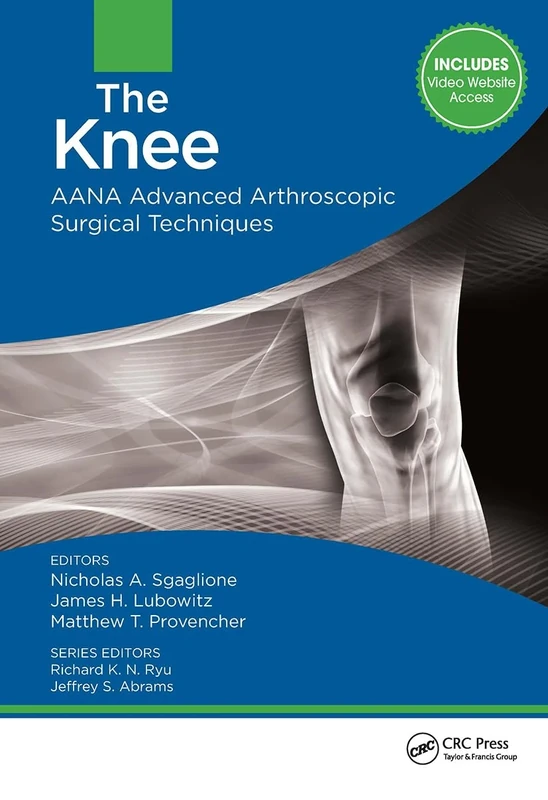 The Knee: AANA Advanced Arthroscopic Surgical Techniques (AANA Advanced Arthroscopic Techniques series)