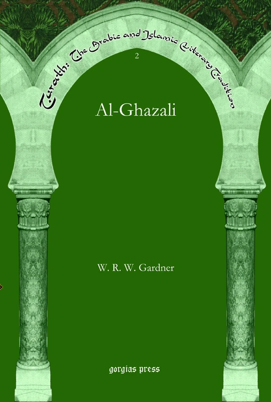Al-Ghazali: 2 (Turath: The Arabic and Islamic Literary Tradition)