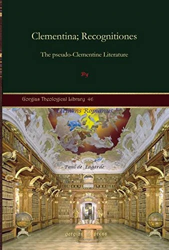 Clementina; Recognitiones: The pseudo-Clementine Literature: 46 (Kiraz Theological Archive)
