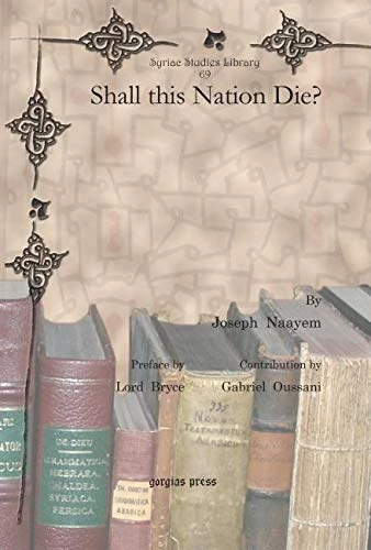 Shall this Nation Die?: 69 (Syriac Studies Library)