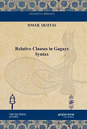 Relative Clauses in Gagayz Syntax (Analecta Isisiana: Ottoman and Turkish Studies)