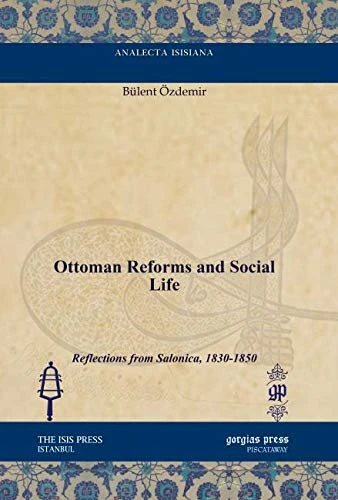 Gorgias Press - Ottoman Reforms and Social Life in Salonica
