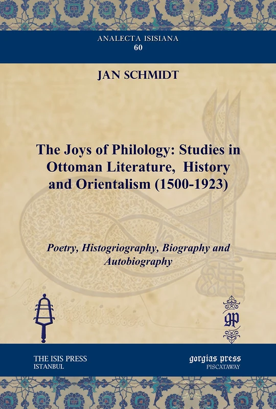 Gorgias Press - The Joys of Philology Vol 1 Ottoman Studies