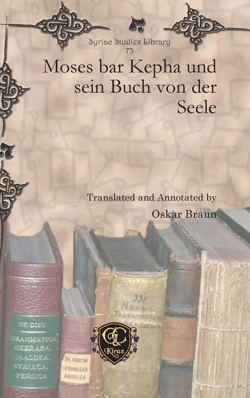 Moses bar Kepha und sein Buch von der Seele: 73 (Syriac Studies Library) - Image 1