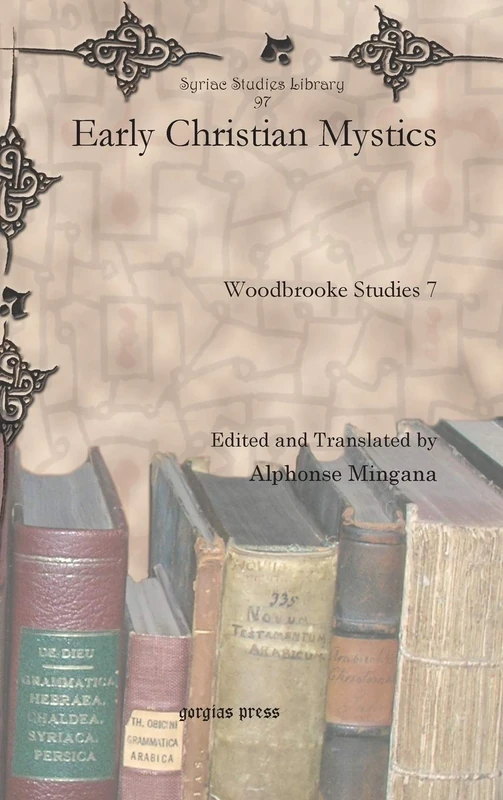 Gorgias Press Early Christian Mystics - Woodbrooke Studies 7