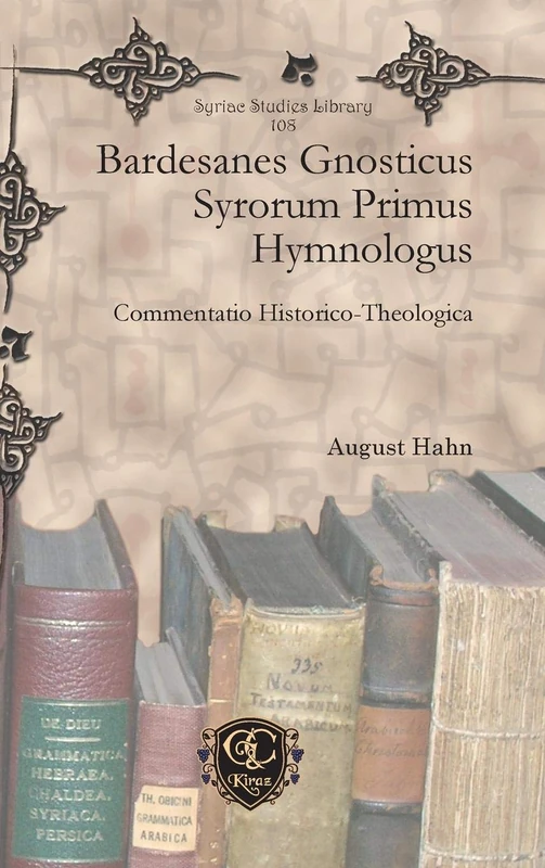 Gorgias Press - Bardesanes Gnosticus Syrorum Primus Hymnologus - Image 1