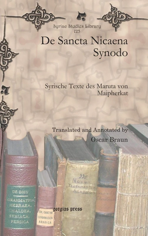 Gorgias Press De Sancta Nicaena Synodo: Syriac Texts