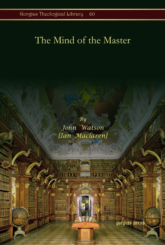 The Mind of the Master: Maclaren, Ian, 1850-1907: 60 (Kiraz Theological Archive) - Image 1