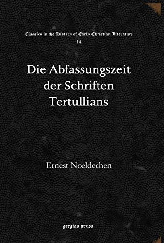 Die Abfassungszeit der Schriften Tertullians: 14 (Classics in the History of Early Christian Literature)