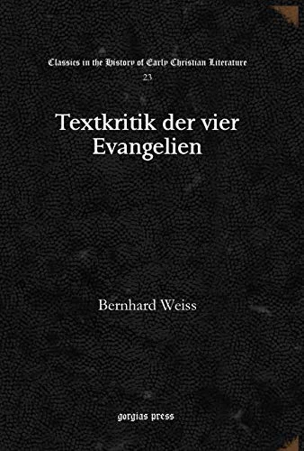 Textkritik der vier Evangelien: 23 (Classics in the History of Early Christian Literature)