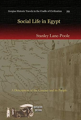 Social Life in Egypt: A Description of the Country and its People: 29 (Kiraz Historic Travels Archive)