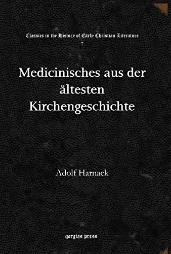 Medicinisches aus der ältesten Kirchengeschichte: 7 (Classics in the History of Early Christian Literature)