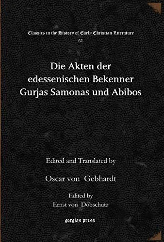 Gorgias Press - Die Akten der edessenischen Bekenner Gurjas Samonas und Abibos: 61