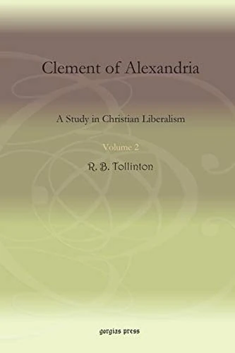 Clement of Alexandria (Vol 2): A Study in Christian Liberalism