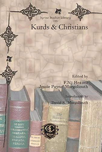 Kurds & Christians: 188 (Syriac Studies Library)